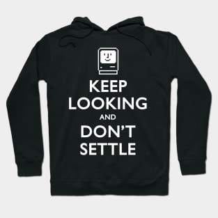 Keep Looking And Don't Settle Hoodie